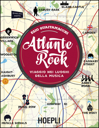 Atlante_Rock_Viaggio_Nei_Luoghi_Della_Musica_-Guaitamacchi_Ezio