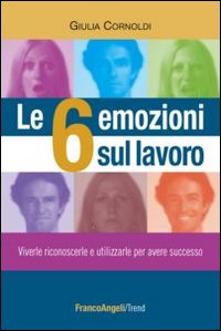 Sei_Emozioni_Sul_Lavoro_-Cornoldi_Giulia