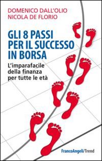 8_Passi_Per_Il_Successo_In_Borsa_-Dall`olio_Domenico_De_Florio_N