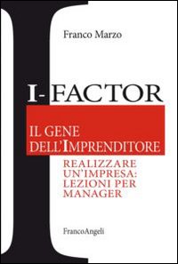 I-factor_Il_Gene_Dell%60imprenditore_-Marzo_Franco