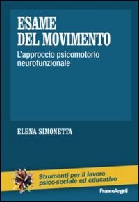 Esame_Del_Movimento_L`approccio_Psicomotorio_Neurofunzionale_-Simonetta_Elena