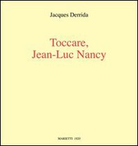 Toccare Jean Luc Nancy di Derrida Jacques - libri Toccare Jean Luc Nancy di Derrida Jacques - libri