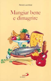 Mangiar_Bene_E_Dimagrire_-Lucchesi_Renzo