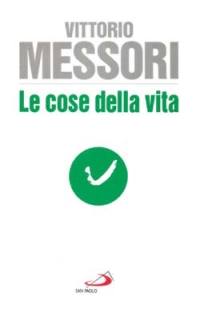 Cose Della Vita  di Messori Vittorio - Libro Cose Della Vita  di Messori Vittorio - Libro