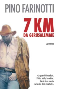 7 Km Da Gerusalemme di Farinotti Pino - Libro 7 Km Da Gerusalemme di Farinotti Pino - Libro