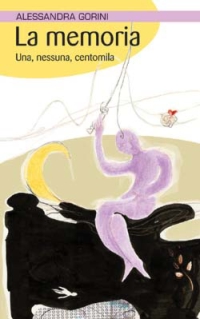 Memoria Una Nessuna Centomila  di Gorini Alessandra - libri