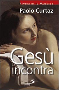 Gesu`_Incontra_-Curtaz_Paolo