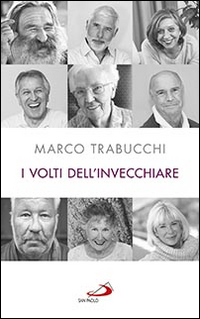 Volti_Dell%60invecchiare_i_-Trabucchi_Marco