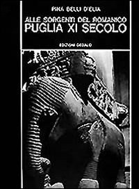 Alle_Sorgenti_Del_Romanico._Puglia_Xi_Secolo_-Belli_D`elia_P._(cur.)