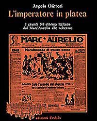 Imperatore In Platea I Grandi Del Cinema Ita  di Olivieri Angelo - Libro