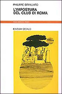 Impostura Del Club Di Roma (l`) di Braillard Philippe - Libro Impostura Del Club Di Roma (l`) di Braillard Philippe - Libro