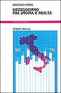 Mezzogiorno Fra Utopia E Realta`  di Pirro Federico - libri