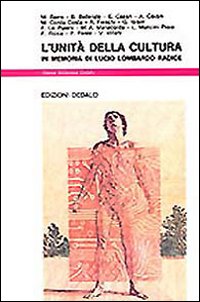 Unita` Della Cultura. In Memoria Di Lucio Lom  di Aa.vv. - Libro