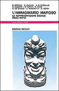 Immaginario Mafioso. La Rappresentazione Soci di Lo Cascio G. (cur.) - Libro Immaginario Mafioso. La Rappresentazione Soci di Lo Cascio G. (cur.) - Libro