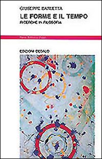 Forme E Il Tempo. Ricerche In Filosofia (le) di Barletta Giuseppe - libri Forme E Il Tempo. Ricerche In Filosofia (le) di Barletta Giuseppe - libri