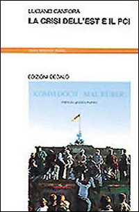 Crisi Dell`est E Il Pci di Canfora Luciano - Libro Crisi Dell`est E Il Pci di Canfora Luciano - Libro