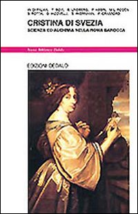 Cristina Di Svezia Scienza E Alchimia Nella Roma Barocca di Aa.vv. - libri Cristina Di Svezia Scienza E Alchimia Nella Roma Barocca di Aa.vv. - libri