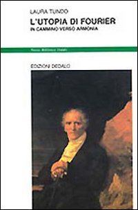 Utopia Di Fourier di Tundo Laura - Libro Utopia Di Fourier di Tundo Laura - Libro