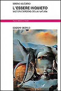 Essere Inquieto. Misteri E Prodigi Della Natu  di Alcaro Mario - Libro