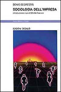 Sociologia Dell`impresa  di Segrestin Denis - libri