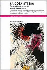 Cosa Stessa. Seminari Fenomenologici (la)  di Semerari G. (cur.) - Libro