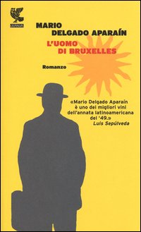 Uomo Di Bruxelles (l`)  di Delgado Aparain Mario - libri