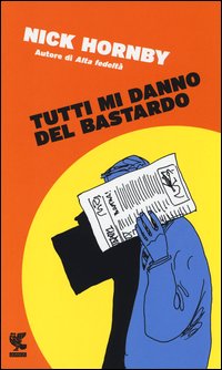 Tutti_Mi_Danno_Del_Bastardo_-Hornby_Nick