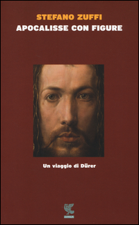Apocalisse Con Figure Un Viaggio Di Durer  di Zuffi Stefano - Libro