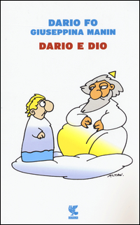 Dario E Dio di Fo Dario Manin Giuseppina - libri Dario E Dio di Fo Dario Manin Giuseppina - libri