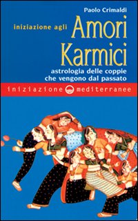 Iniziazione_Agli_Amori_Karmici_-Crimaldi_Paolo