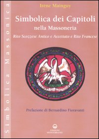 Simbolica Dei Capitoli Nella Massoneria  di Mainguy Irene - Libro