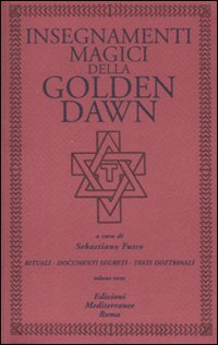 Insegnamenti Magici Della Golden Dawn. Vol. 3  di Fusco R. (cur.) - Libro