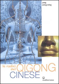 Radici_Del_Qigong_Cinese_(le)_(n.e.)_-Jwing_Ming_Yang