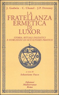 Fratellanza_Ermetica_Di_Luxor._Storia,_Ritual_-Godwin_Joscelyn;_Chanel_Christ