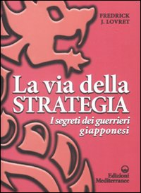 Via_Della_Strategia._I_Segreti_Dei_Guerrieri_-Lovret_Fredrick_J.