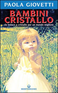 Bambini Cristallo Da Indaco A Cristallo Per Un Mon di Giovetti Paola - libri