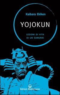 Yojokun Lezioni Di Vita Di Un Samurai  di Kaibara Ekiken - Libro