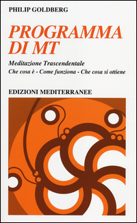 Programma Di Mt Meditazione Trascendentale  di Goldberg Philip - Libro