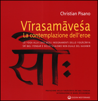 Virasamavesa La Contemplazione Dell`eroe  di Pisano Christian - Libro
