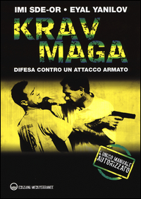 Krav Maga Difesa Contro Un Attacco Armato di Sde-or Imi Yanilov Eyal - libri Krav Maga Difesa Contro Un Attacco Armato di Sde-or Imi Yanilov Eyal - libri