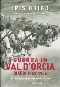 Guerra In Val D`orcia Diario 1943-1944  di Origo Iris - Libro
