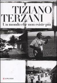 Mondo_Che_Non_Esiste_Piu`_-Terzani_Tiziano