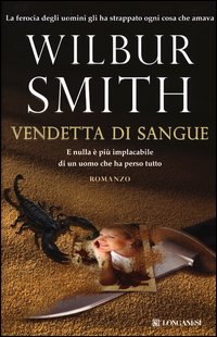 Vendetta Di Sangue di Smith Wilbur - Libro Vendetta Di Sangue di Smith Wilbur - Libro