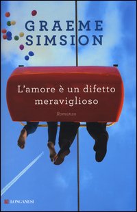 Amore E` Un Difetto Meraviglioso  di Simsion Graeme - libri