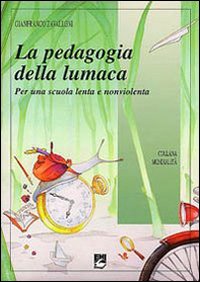 Pedagogia Della Lumaca di Zavalloni Gianfranco - libri Pedagogia Della Lumaca di Zavalloni Gianfranco - libri
