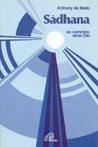 Sadhana Un Cammino Verso Dio  di De Mello Anthony - Libro