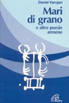 Mari Di Grano  di Varujan Daniel - Libro