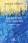 Parole_Dell`amore_(le)_-Gibran_Kahlil_Farinelli_I._(cur)