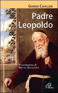 Padre Leopoldo di Cavalleri Giorgio - libri Padre Leopoldo di Cavalleri Giorgio - libri