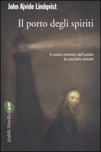 Porto_Degli_Spiriti_-Lindqvist_John_Ajvide